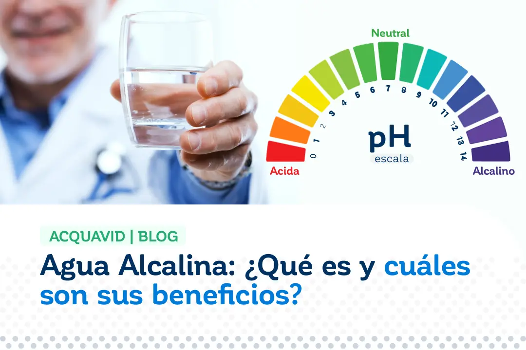Agua Alcalina_ ¿Qué es y cuáles son sus beneficios_ ACQUAVID - BLOG